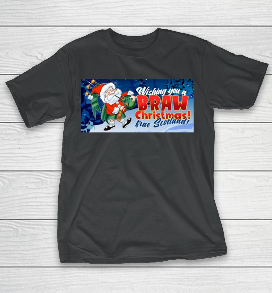 Wishing You A Braw Christmas From Scotland T-Shirt