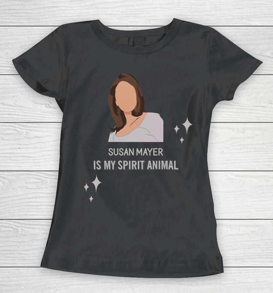 Wisteriawomen Susan Mayer Is My Spirit Animal Women T-Shirt