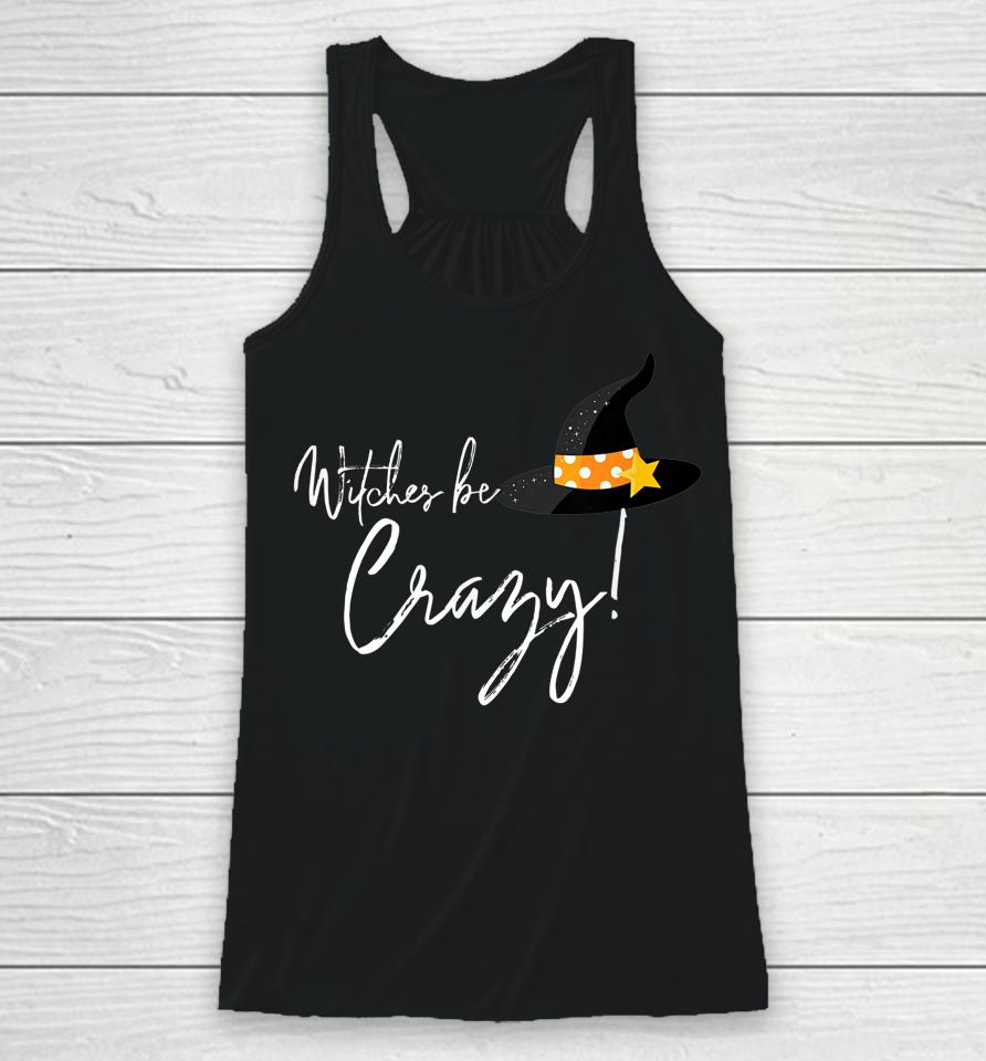 Witches Be Crazy Racerback Tank