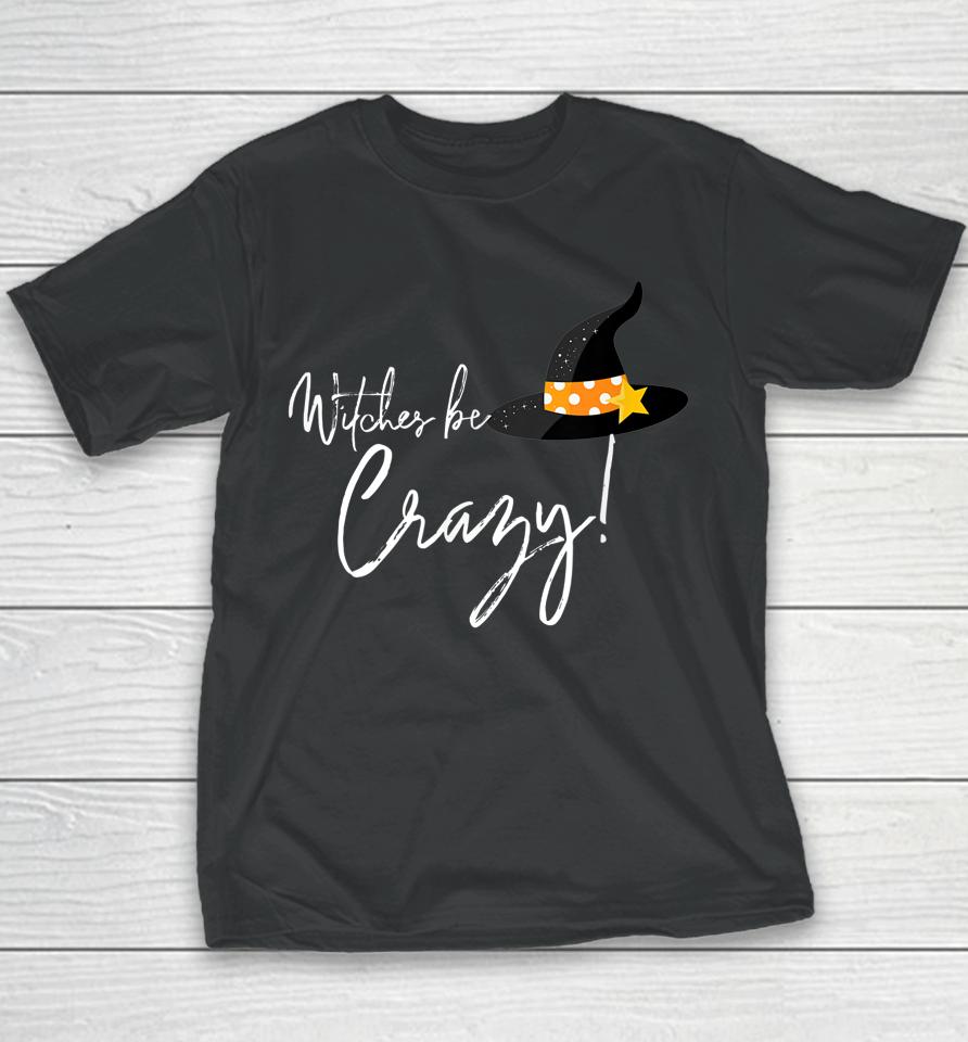 Witches Be Crazy Youth T-Shirt