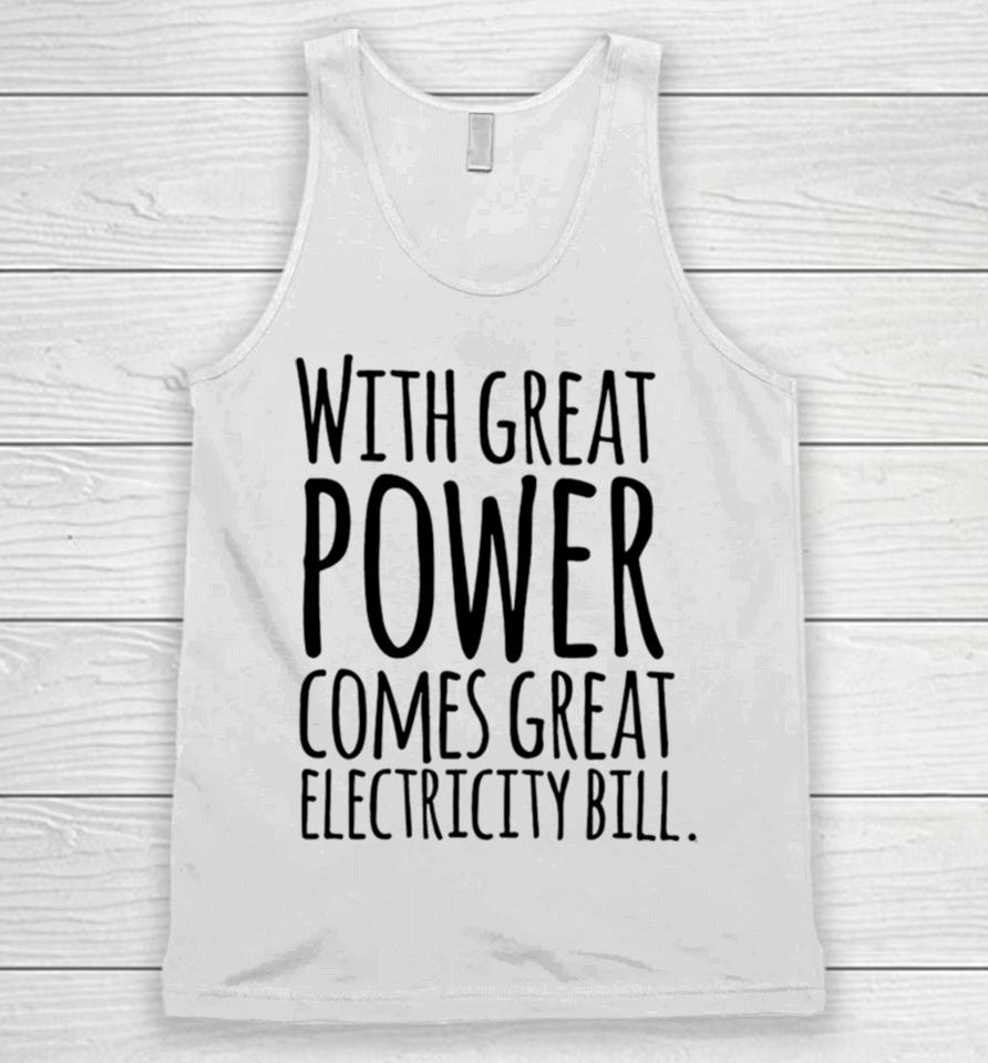 With Great Power Comes Great Electricity Bill Unisex Tank Top