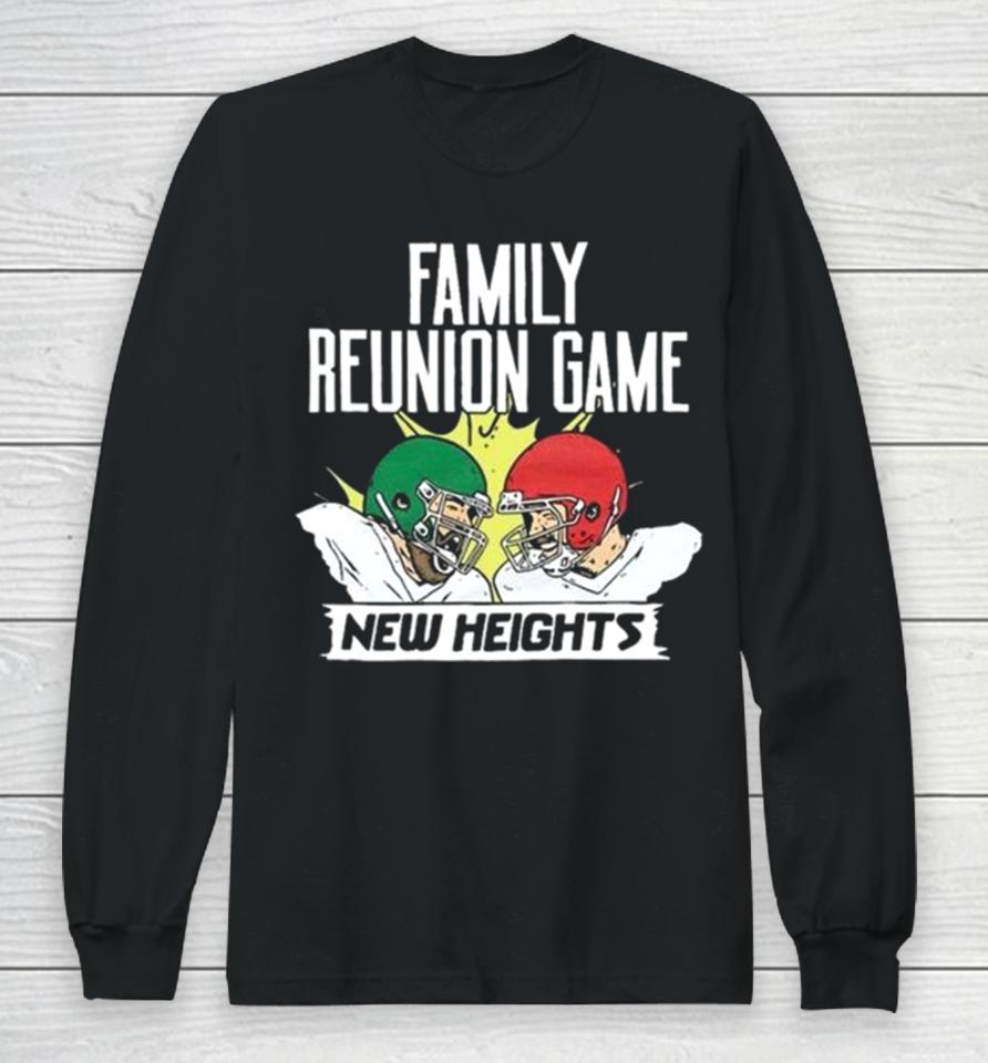 With Jason Vs Travis Kelce Family Reunion Game New Heights Long Sleeve T-Shirt