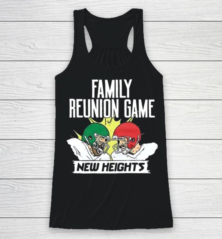 With Jason Vs Travis Kelce Family Reunion Game New Heights Racerback Tank