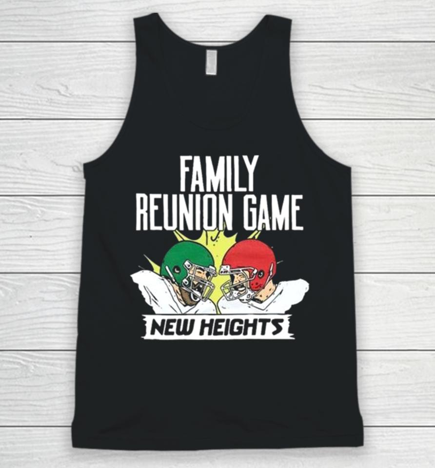With Jason Vs Travis Kelce Family Reunion Game New Heights Unisex Tank Top