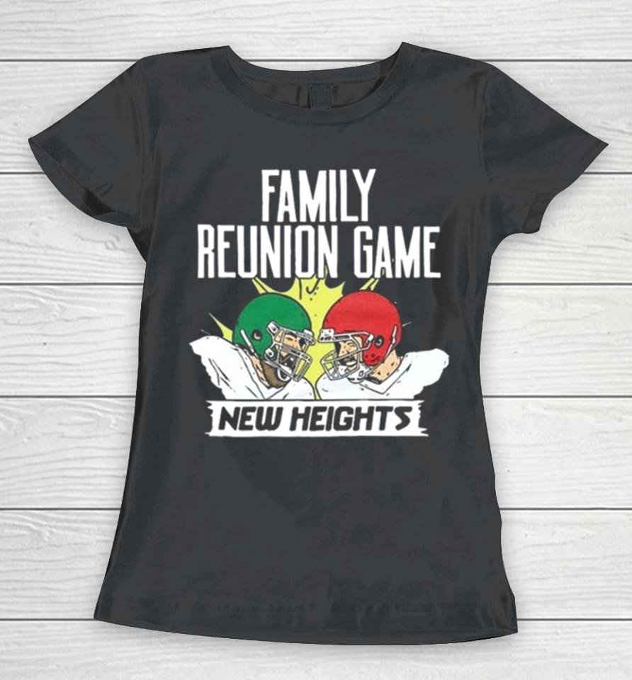 With Jason Vs Travis Kelce Family Reunion Game New Heights Women T-Shirt