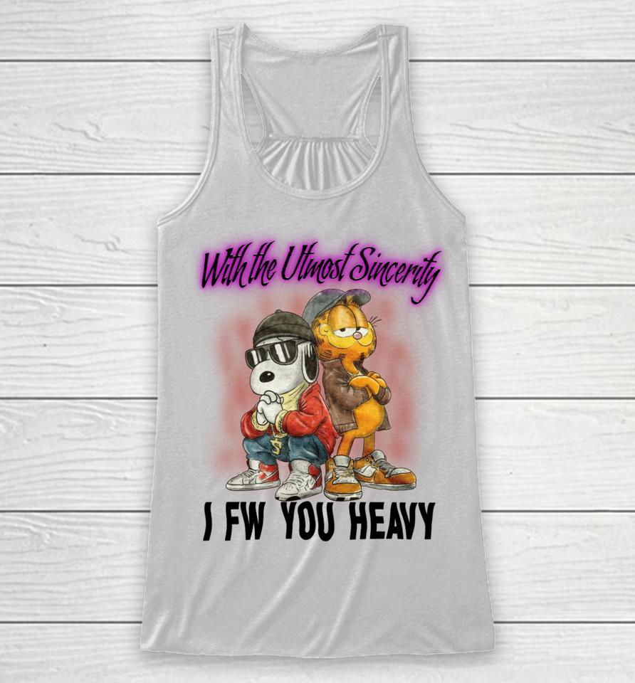 With The Utmost Sincerity I Fw You Heavy Racerback Tank