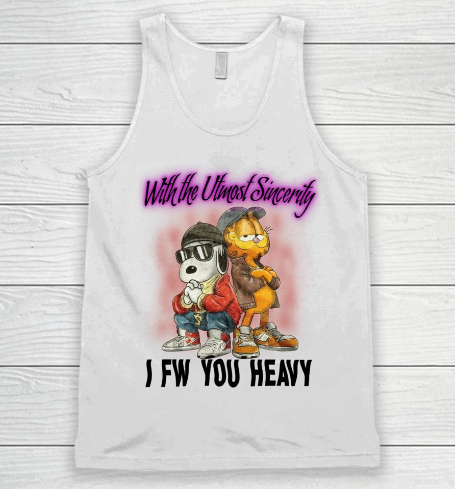 With The Utmost Sincerity I Fw You Heavy Unisex Tank Top