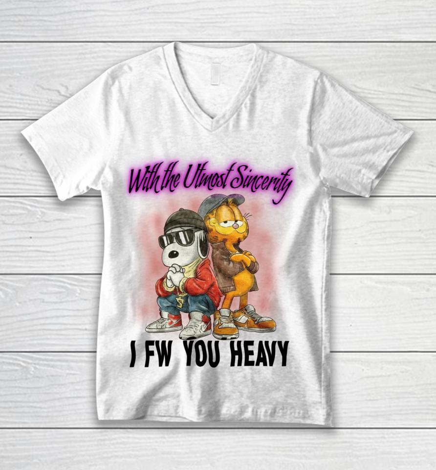 With The Utmost Sincerity I Fw You Heavy Unisex V-Neck T-Shirt