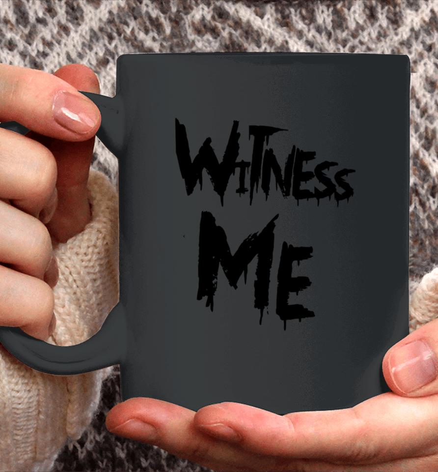 Witness Me Coffee Mug