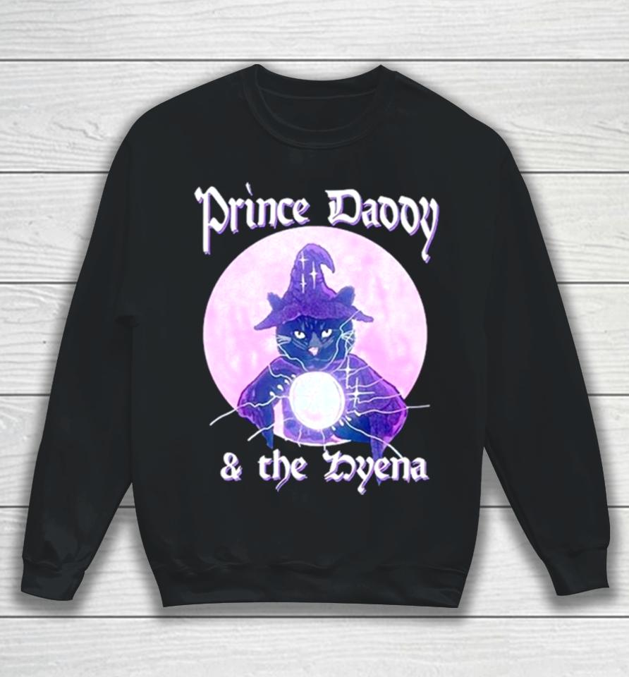 Wizard Cat Prince Daddy And The Hyena Sweatshirt