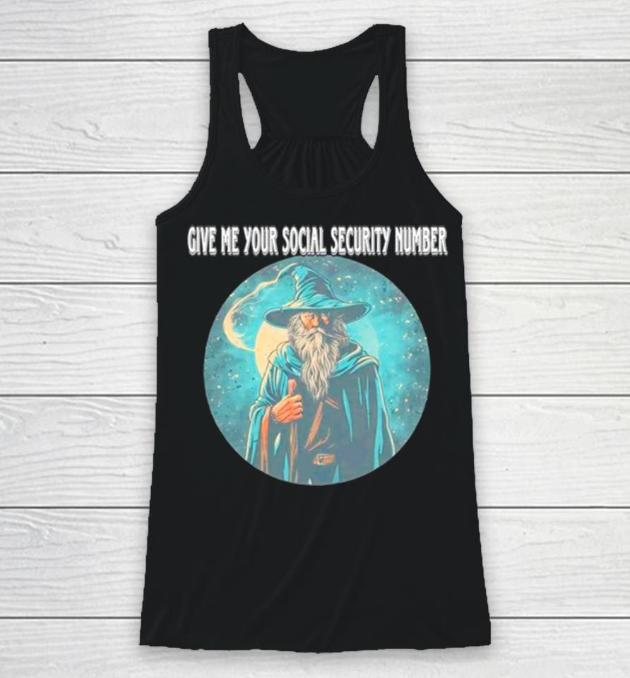 Wizard Give Me Your Social Security Number Racerback Tank