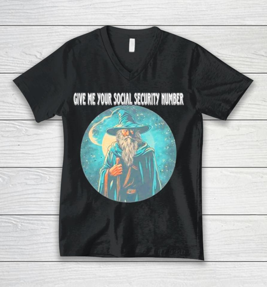 Wizard Give Me Your Social Security Number Unisex V-Neck T-Shirt