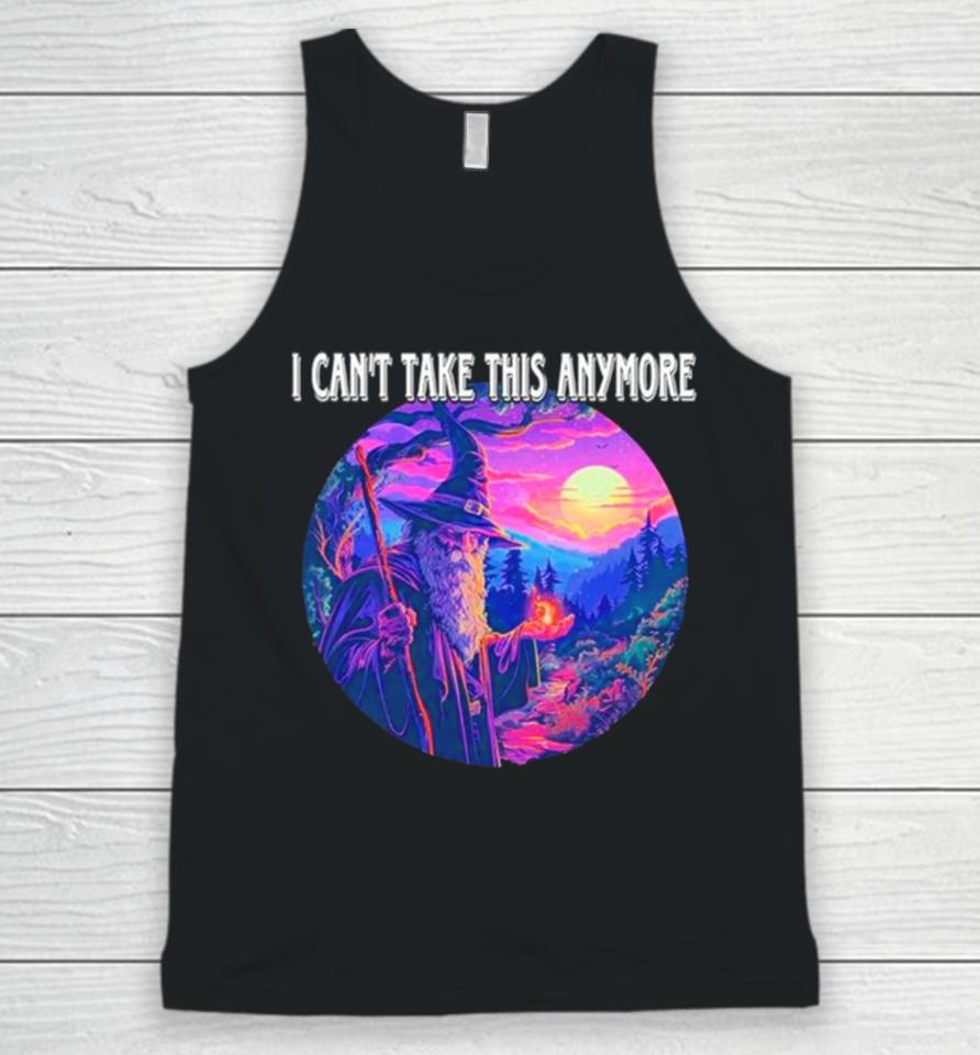 Wizard I Can’t Take This Anymore Unisex Tank Top