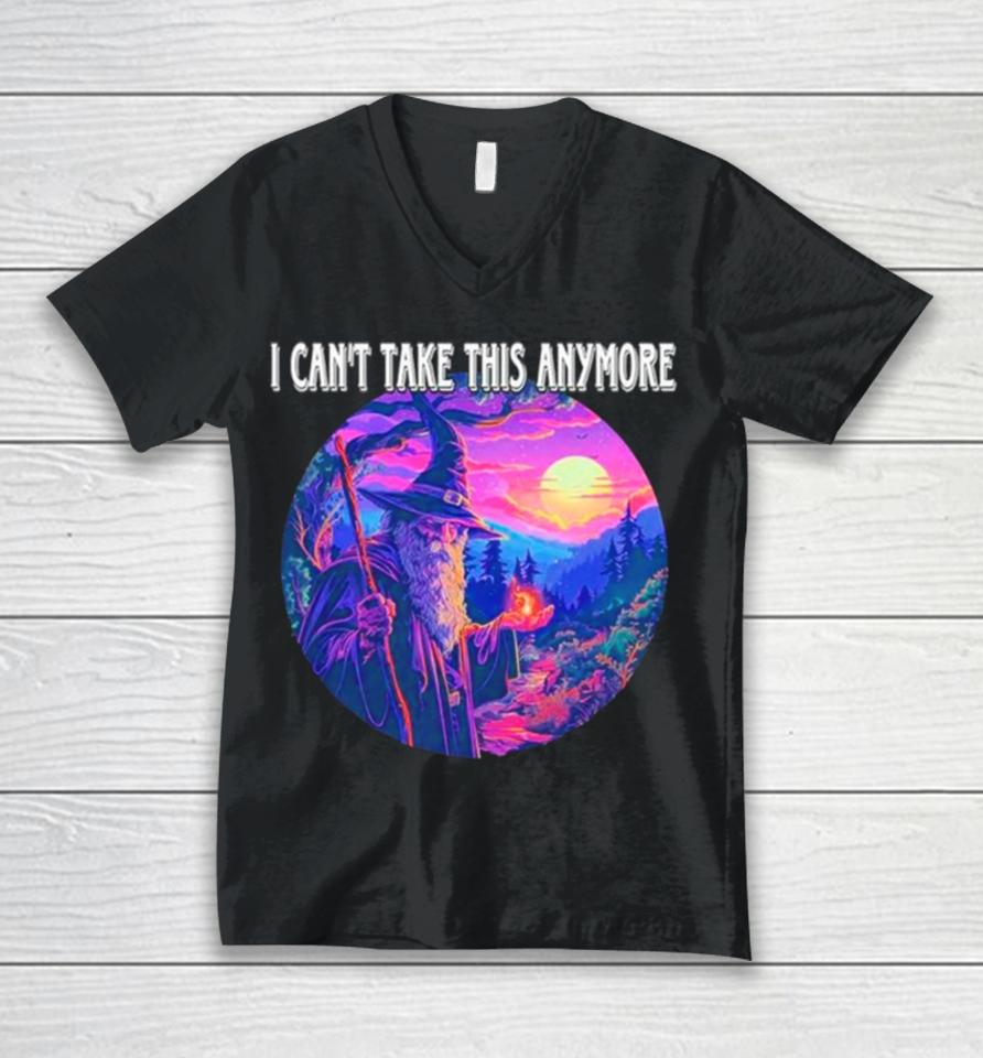 Wizard I Can’t Take This Anymore Unisex V-Neck T-Shirt