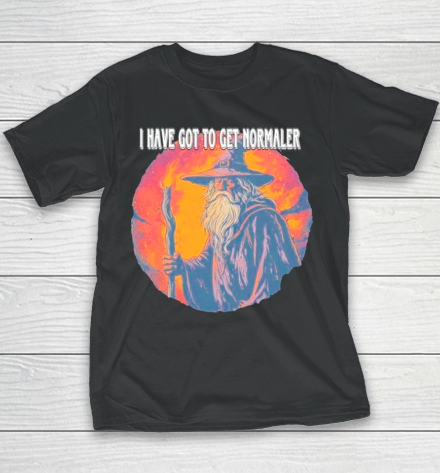 Wizard I Have Got To Get Normaler Youth T-Shirt