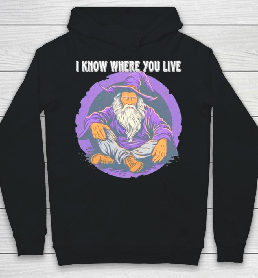 Wizard I Know Where You Live Hoodie