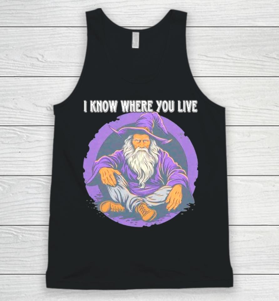 Wizard I Know Where You Live Unisex Tank Top