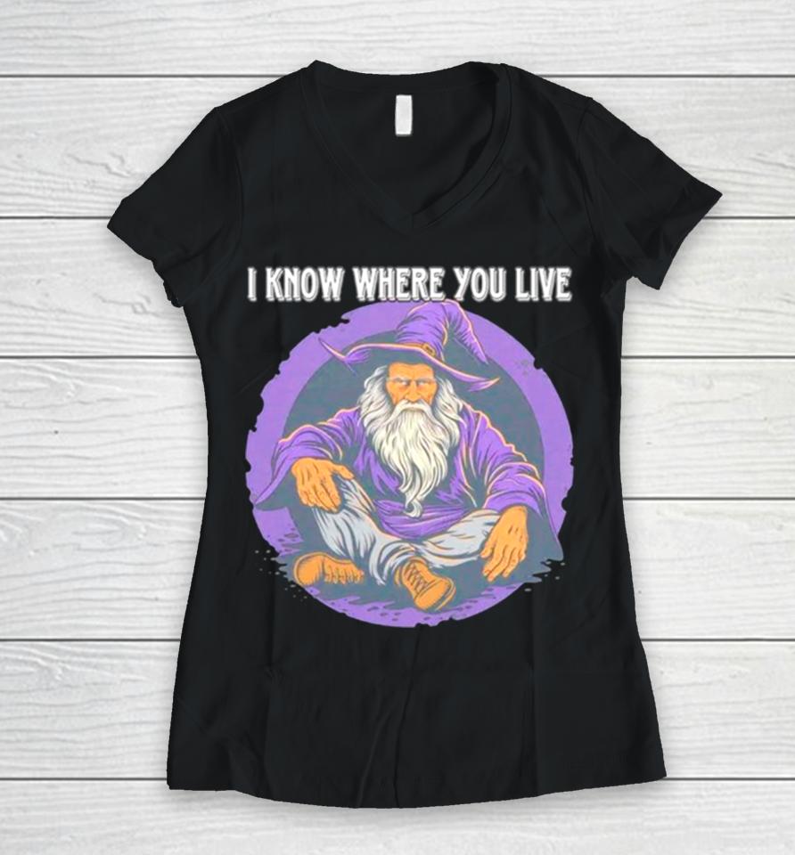 Wizard I Know Where You Live Women V-Neck T-Shirt