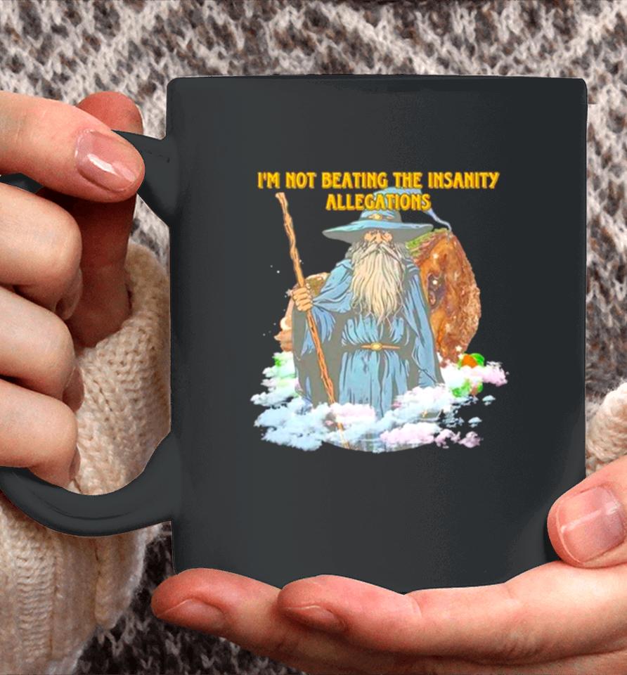 Wizard I’m Not Beating The Insanity Allegations Coffee Mug