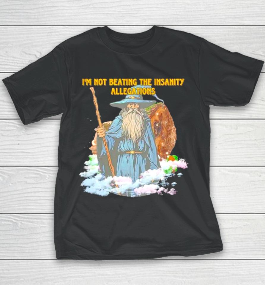 Wizard I’m Not Beating The Insanity Allegations Youth T-Shirt