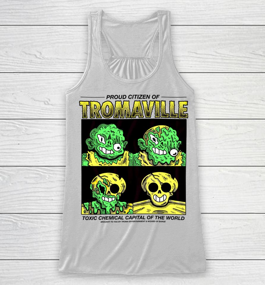 Wizard Of Barge Proud Citizen Of Tromaville Toxic Chemical Capital Of The World Racerback Tank
