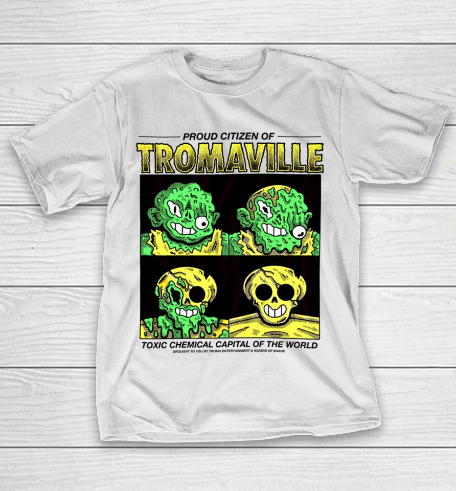 Wizard Of Barge Proud Citizen Of Tromaville Toxic Chemical Capital Of The World T-Shirt