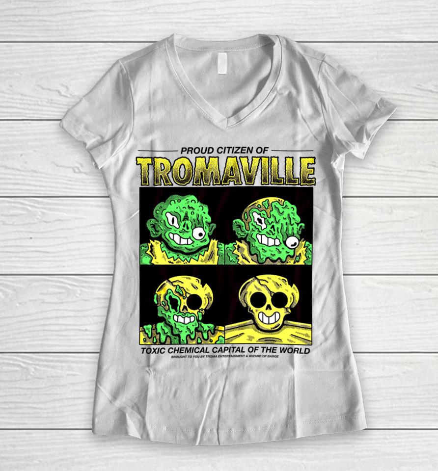 Wizard Of Barge Proud Citizen Of Tromaville Toxic Chemical Capital Of The World Women V-Neck T-Shirt