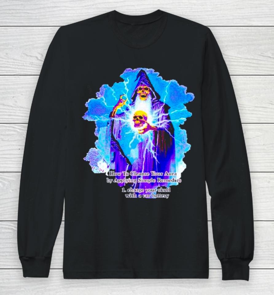 Wizard Skeleton How To Cleanse Your Aura By Applying Simple Remedies Long Sleeve T-Shirt