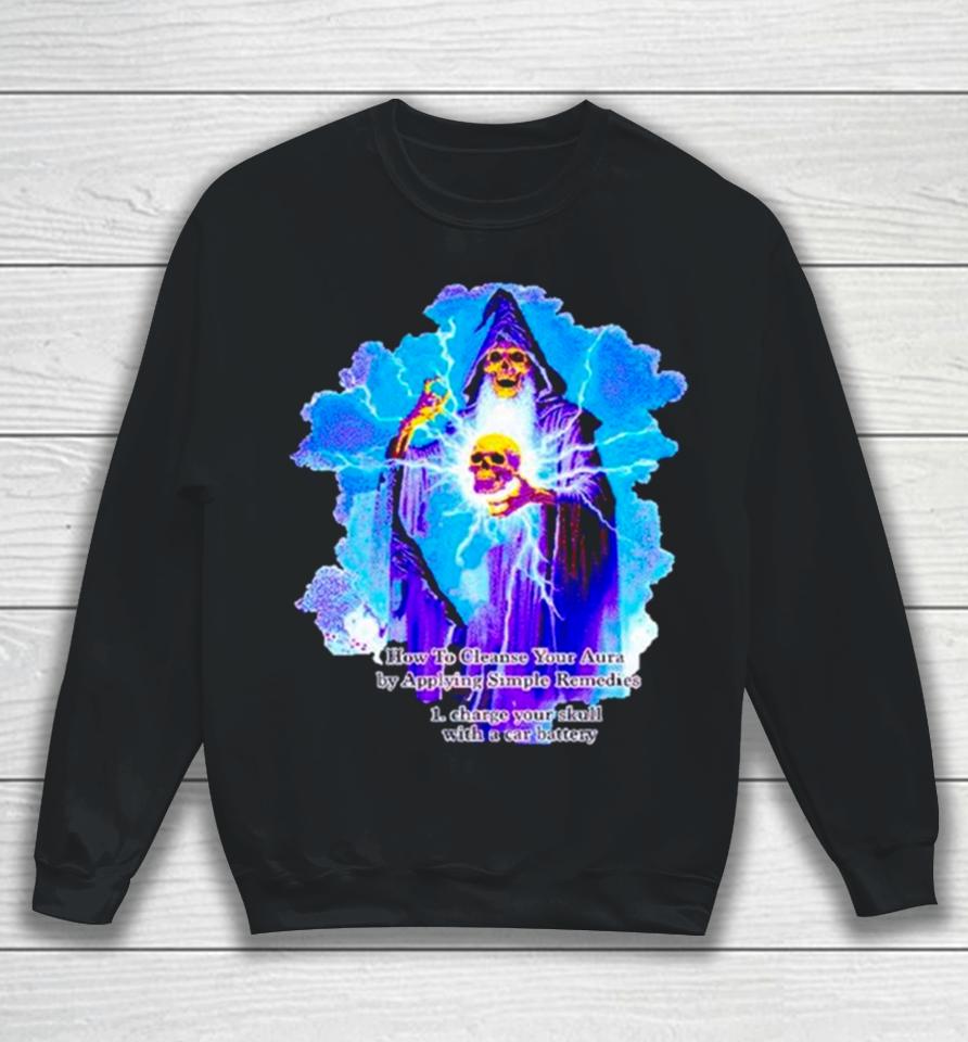 Wizard Skeleton How To Cleanse Your Aura By Applying Simple Remedies Sweatshirt