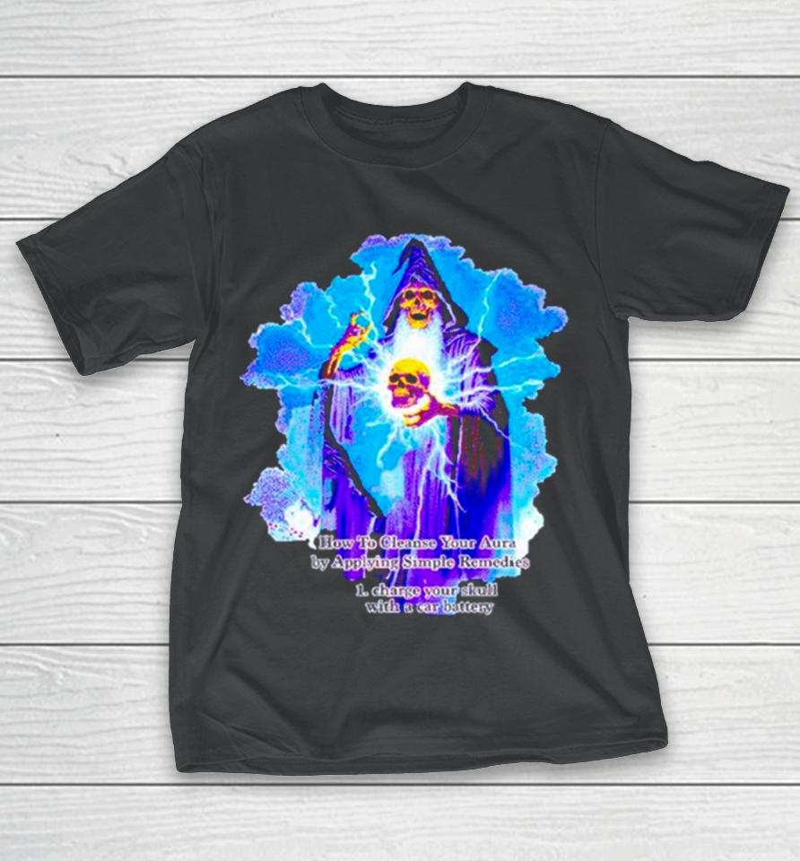 Wizard Skeleton How To Cleanse Your Aura By Applying Simple Remedies T-Shirt