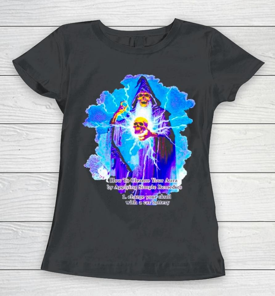 Wizard Skeleton How To Cleanse Your Aura By Applying Simple Remedies Women T-Shirt