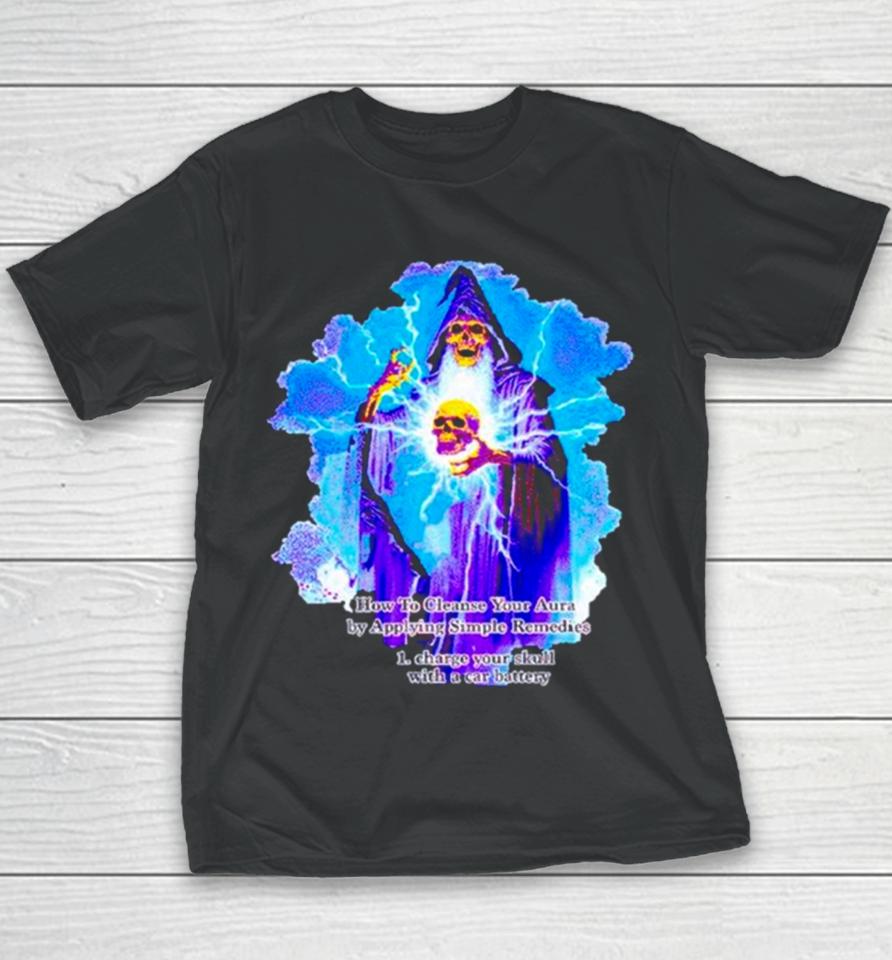 Wizard Skeleton How To Cleanse Your Aura By Applying Simple Remedies Youth T-Shirt