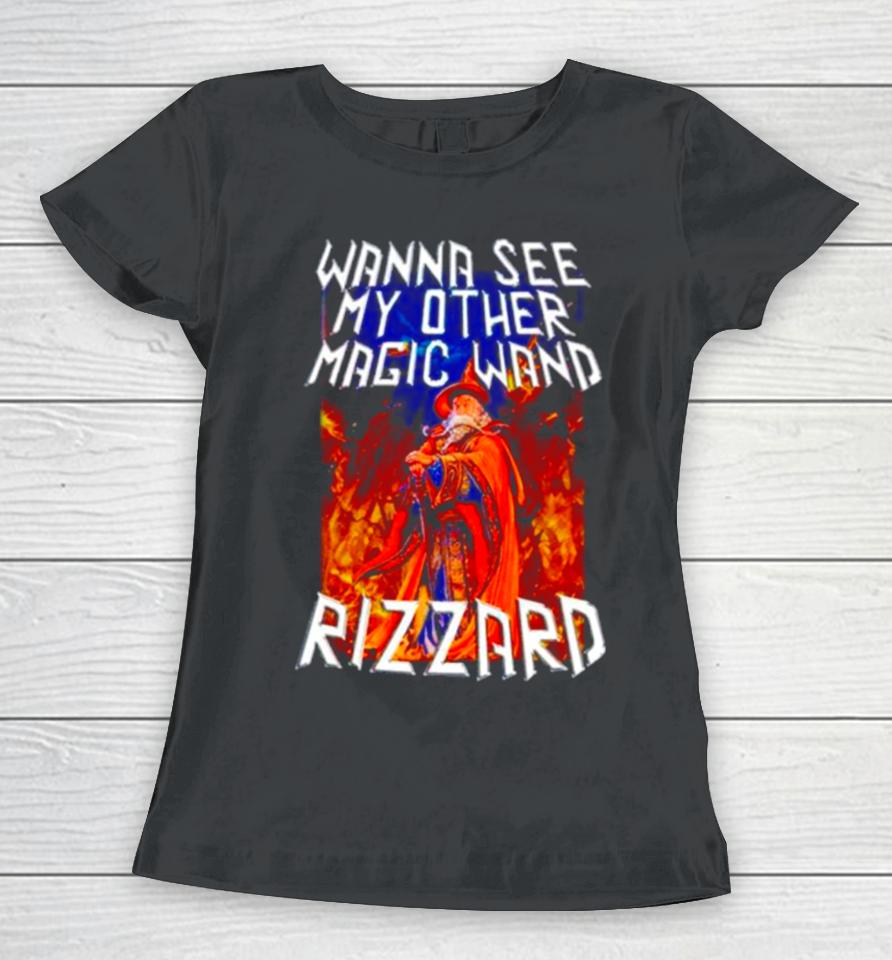 Wizard Wanna See My Other Magic Wand Rizzard Women T-Shirt