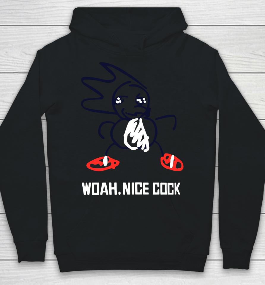 Woah Nice Cock Hoodie
