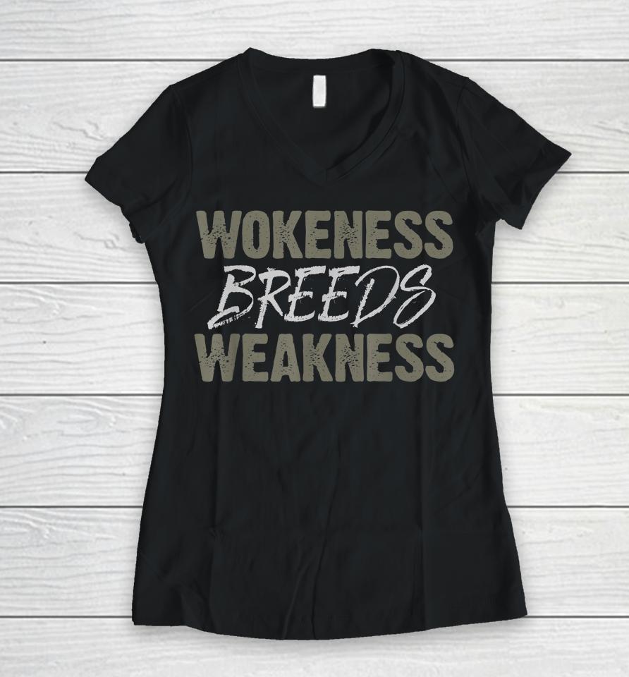 Wokeness Breeds Weakness Women V-Neck T-Shirt