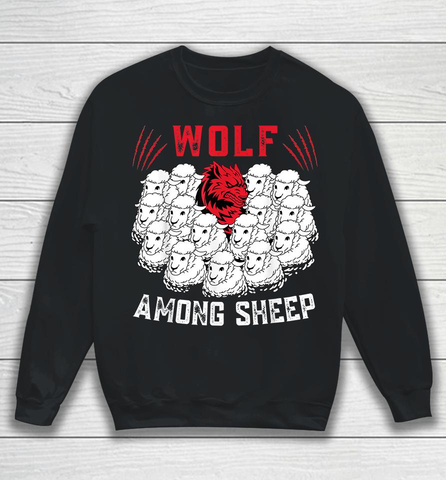 Wolf Among Sheep I'm Not One Of The Sheep Patriotic Sweatshirt
