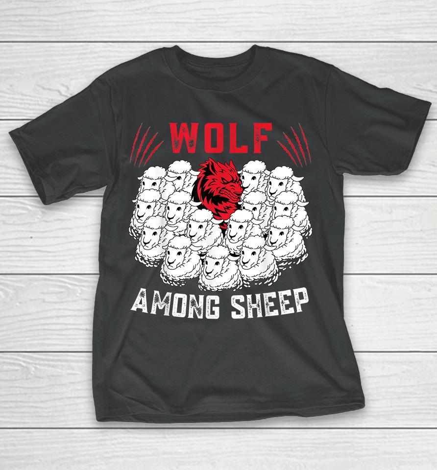 Wolf Among Sheep I'm Not One Of The Sheep Patriotic T-Shirt