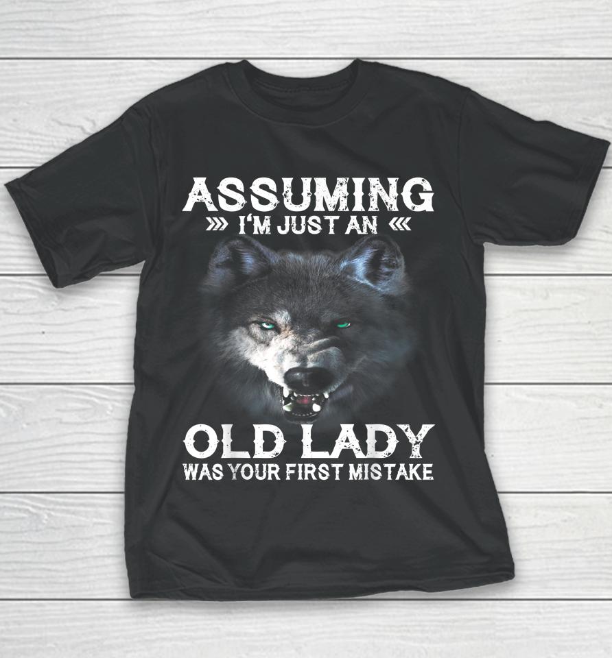 Wolf Assuming I'm Just An Old Lady Was Your First Mistake Youth T-Shirt