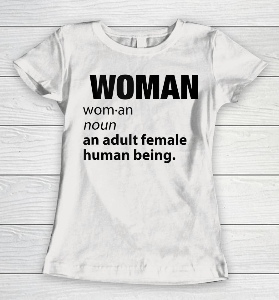 Woman Definition Noun An Adult Human Female Graphic Women T-Shirt