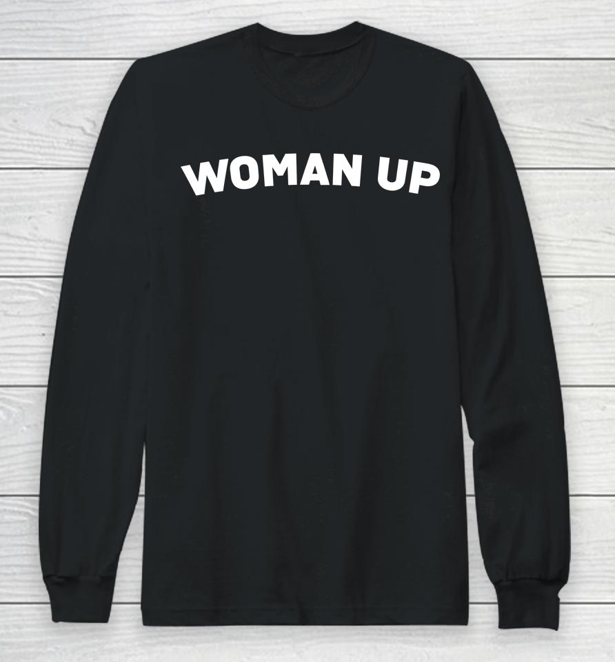 Woman Up Feminist Long Sleeve T-Shirt
