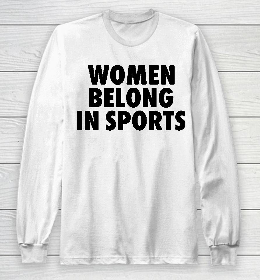 Women Belong In Sports Long Sleeve T-Shirt