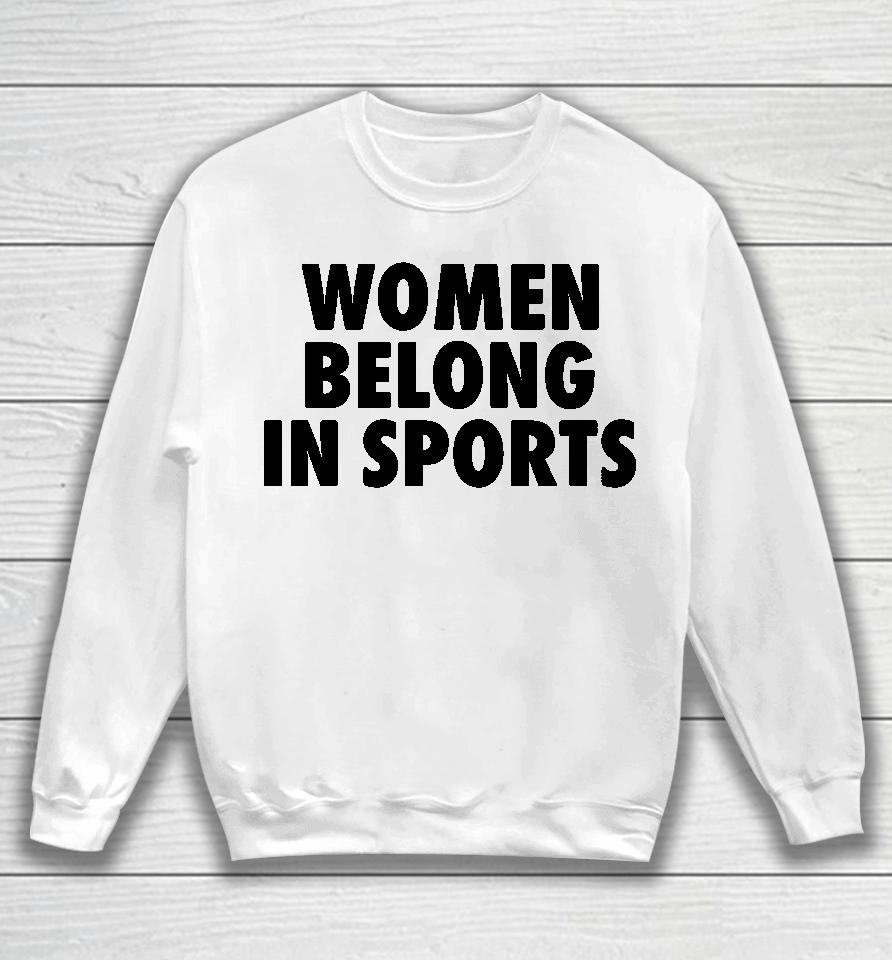 Women Belong In Sports Sweatshirt