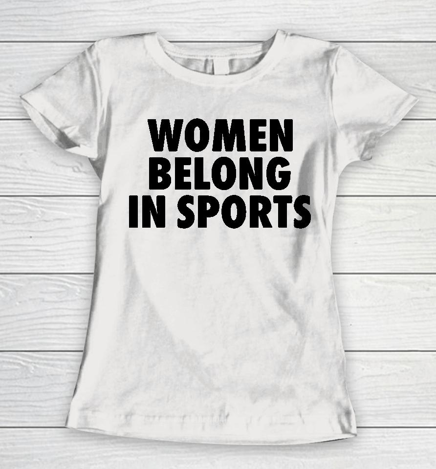 Women Belong In Sports Women T-Shirt