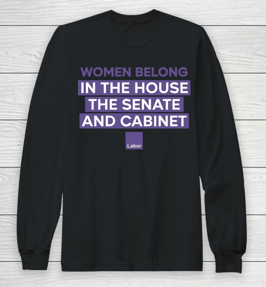 Women Belong In The House The Senate And Cabinet Long Sleeve T-Shirt