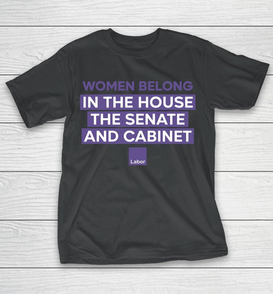 Women Belong In The House The Senate And Cabinet T-Shirt