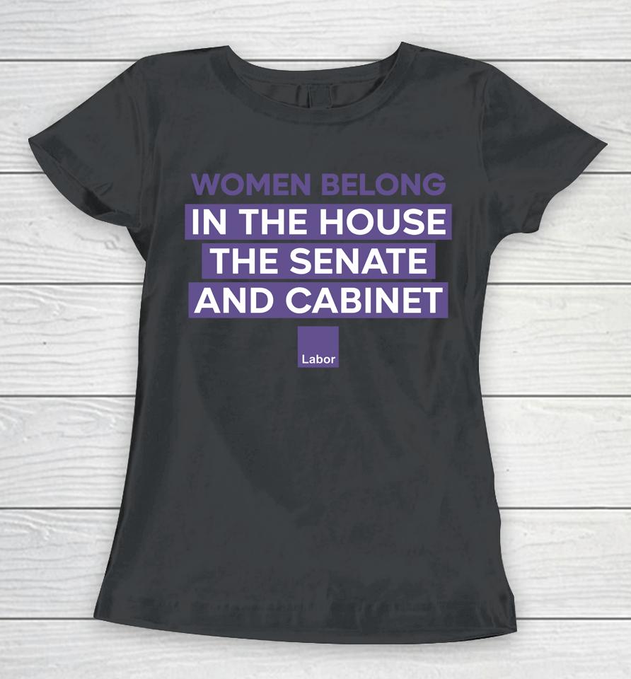 Women Belong In The House The Senate And Cabinet Women T-Shirt