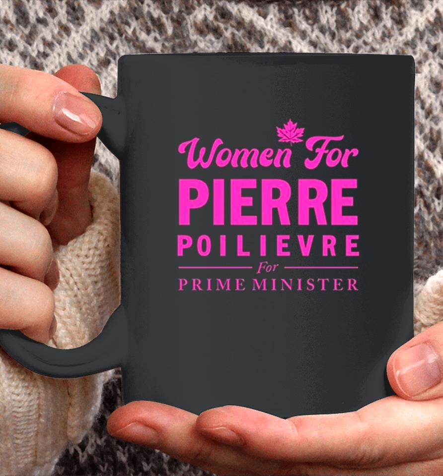 Women For Pierre Poilievre For Prime Minister Coffee Mug