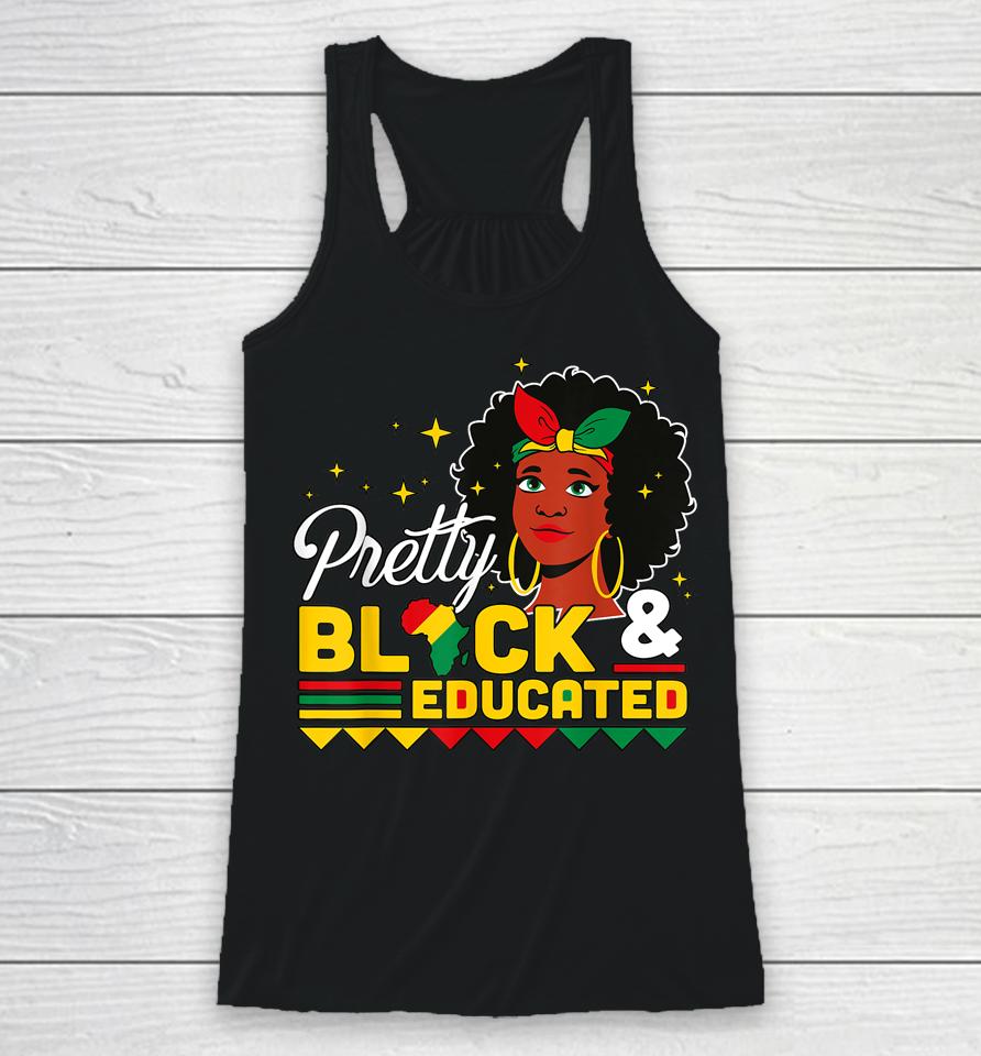 Women Gift Pretty Black And Educated Black African American Racerback Tank