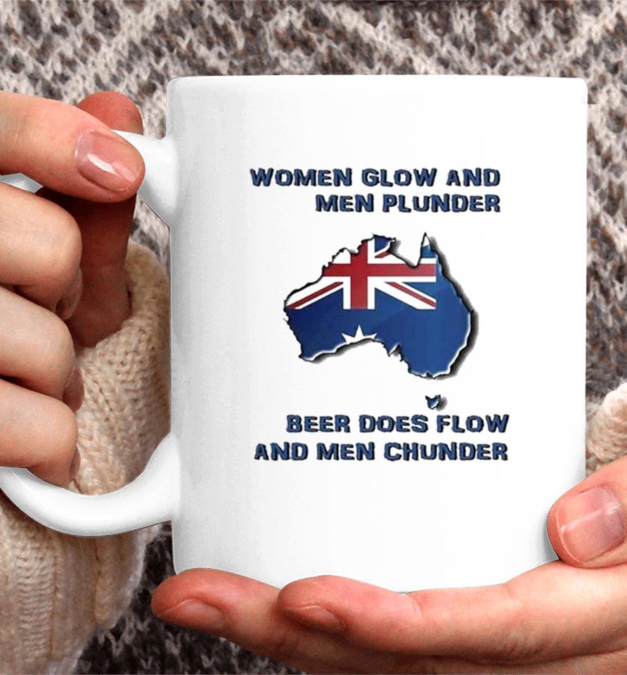 Women Glow And Men Plunder Beer Does Flow And Men Chunder Coffee Mug
