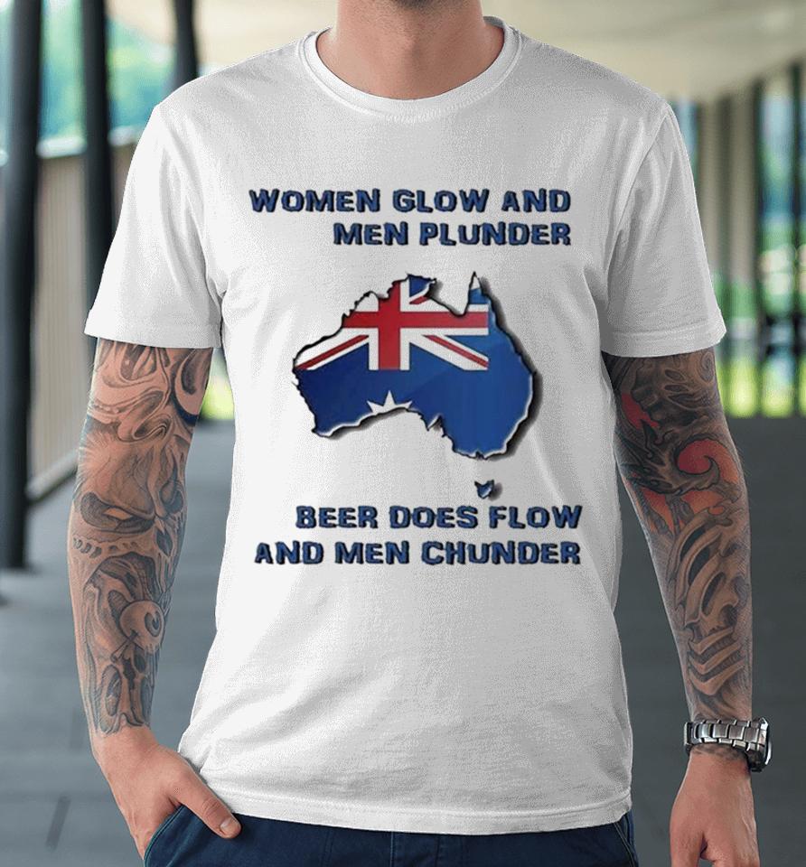 Women Glow And Men Plunder Beer Does Flow And Men Chunder Premium T-Shirt